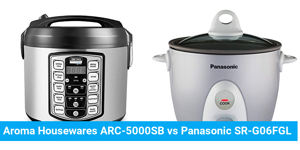 Aroma Housewares ARC-5000SB vs Panasonic SR-G06FGL