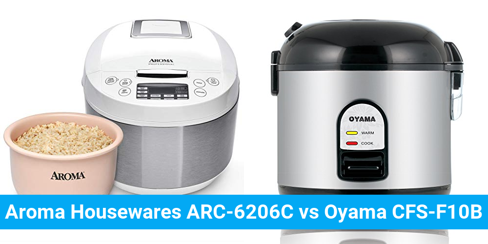 Aroma Housewares ARC-6206C vs Oyama CFS-F10B