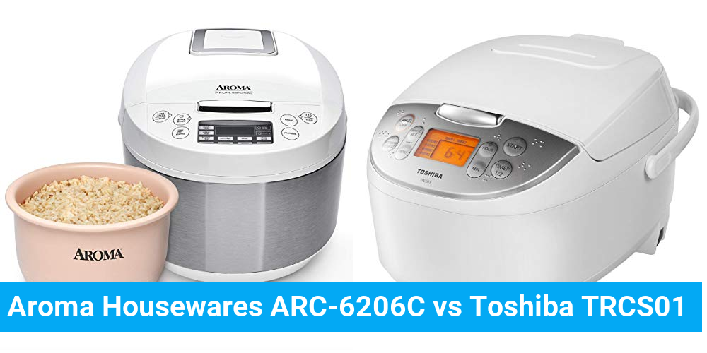 Aroma Housewares ARC-6206C vs Toshiba TRCS01