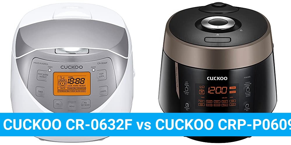 CUCKOO CR-0632F vs CUCKOO CRP-P0609S