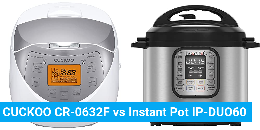 CUCKOO CR-0632F vs Instant Pot IP-DUO60