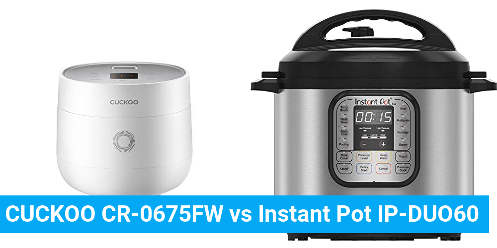 CUCKOO CR-0675FW vs Instant Pot IP-DUO60