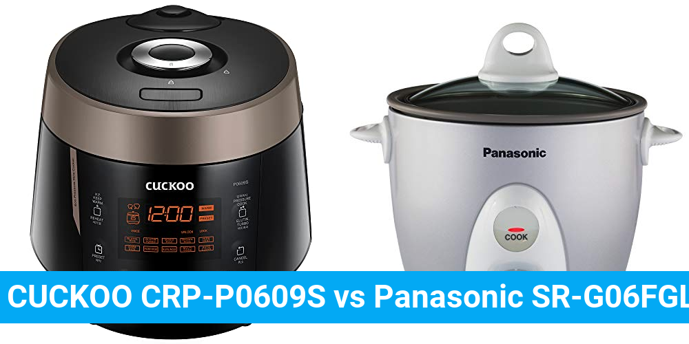 CUCKOO CRP-P0609S vs Panasonic SR-G06FGL