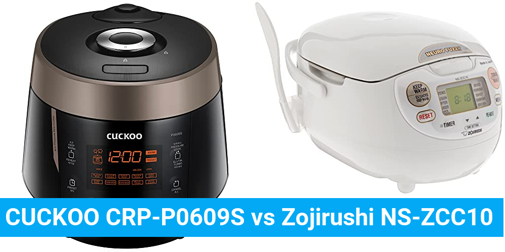 CUCKOO CRP-P0609S vs Zojirushi NS-ZCC10