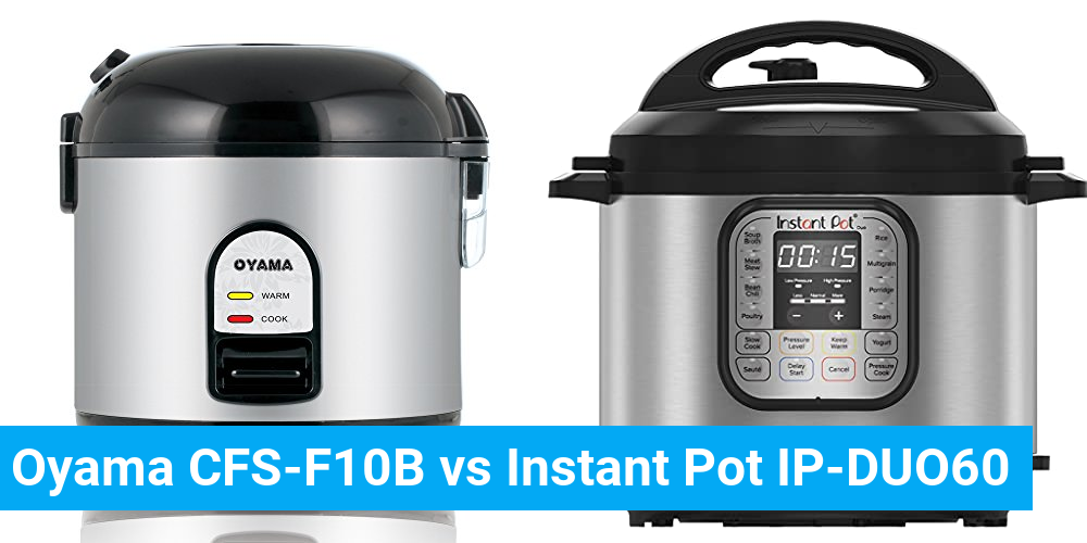 Oyama CFS-F10B vs Instant Pot IP-DUO60
