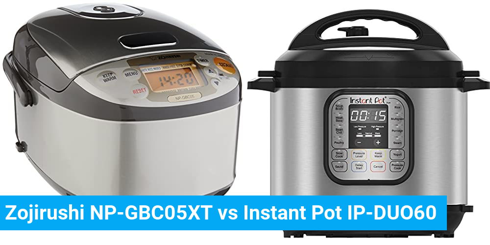 Zojirushi NP-GBC05XT vs Instant Pot IP-DUO60