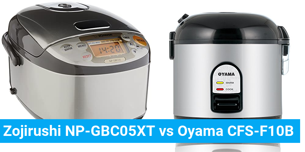 Zojirushi NP-GBC05XT vs Oyama CFS-F10B