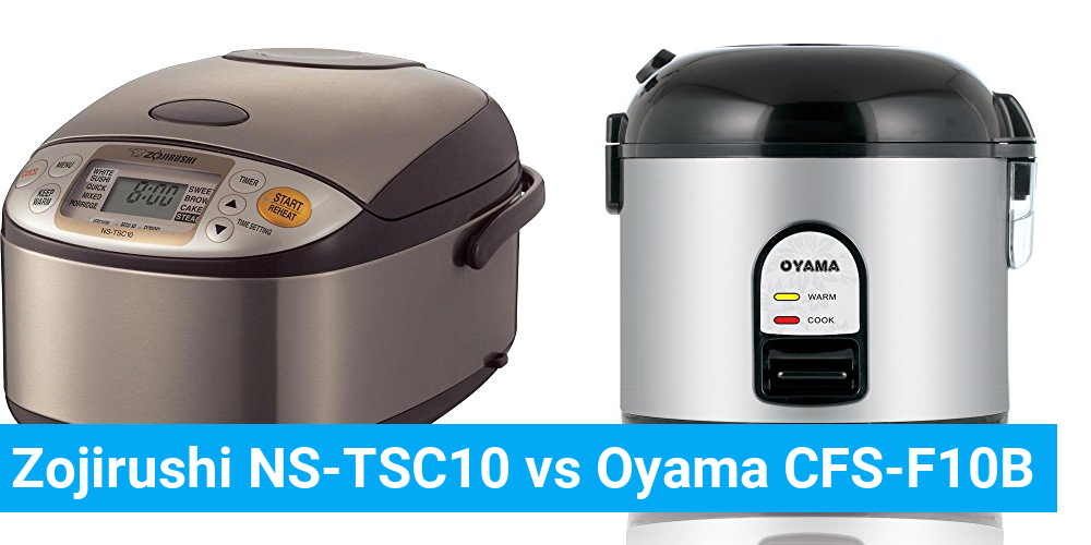Zojirushi NS-TSC10 vs Oyama CFS-F10B